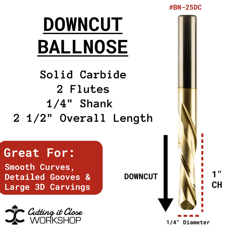 1/4'' Downcut Ballnose - 1/4'' Shank - BN-25DC