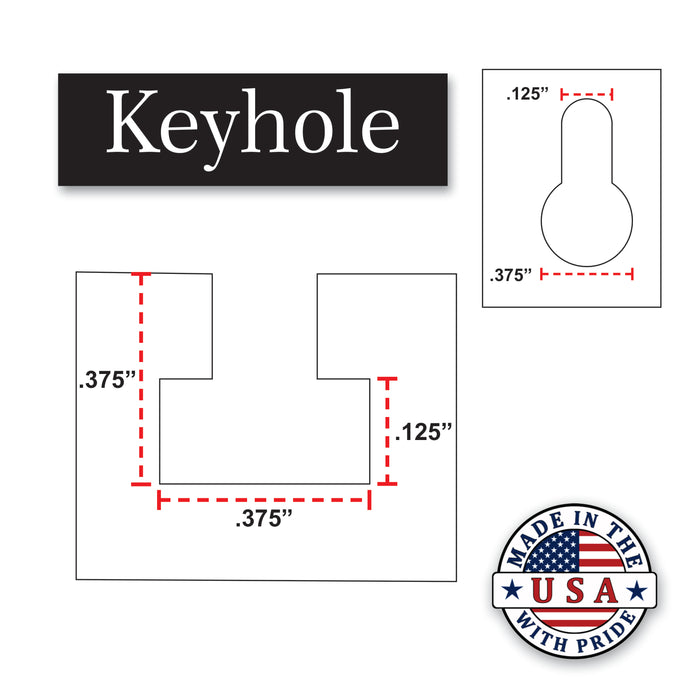 Image showing depth/Keyhole 

Depth .375"x .375"x .125"
Keyhole: .125"x .375"
