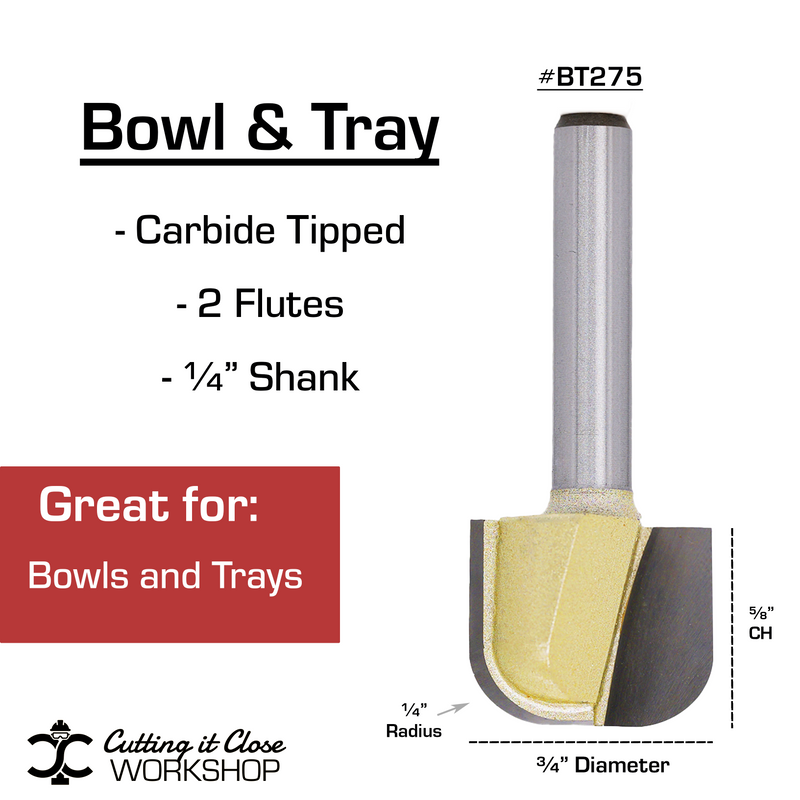 3/4'' X 5/8" Bowl & Tray - 1/4" Shank - BT275